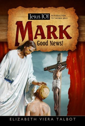 Jesus 101: Mark Good News!