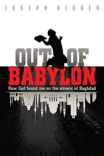 Out of Babylon: How God Found Me on the Streets of Baghdad