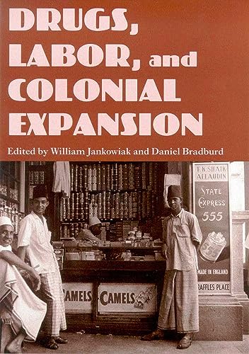 DRUGS, LABOR and COLONIAL EXPANSION