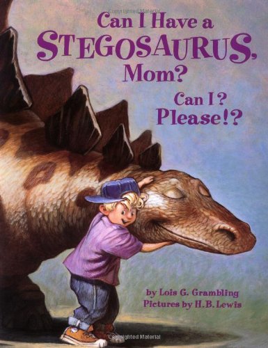 Can I Have a Stegosaurus, Mom? Please!?