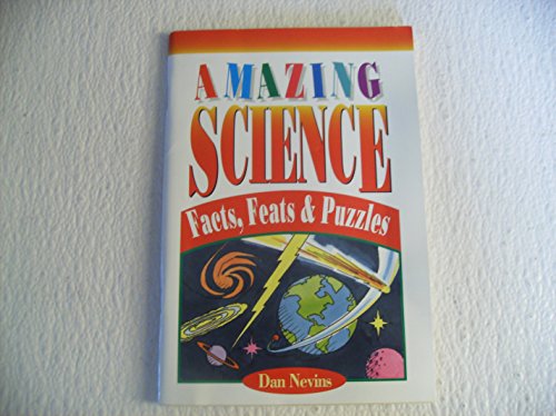 Amazing Science, Facts, Feats, And Puzzles