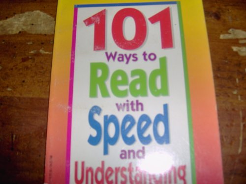 101 Ways To Read With Speed And Understanding