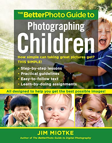 The Betterphoto Guide To Photographing Children