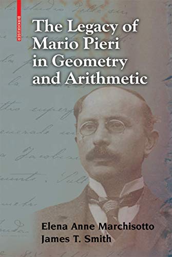 The Legacy of Mario Pieri in Geometry and Arithmetic