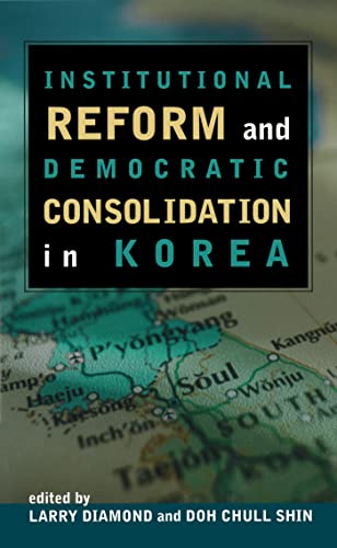 Institutional Reform and Democratic Consolidation in Korea