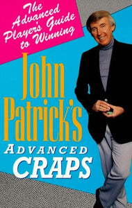 John Patrick's Advanced Craps 