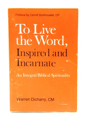To Live the Word, Inspired and Incarnate: An Integral Biblical Spirituality