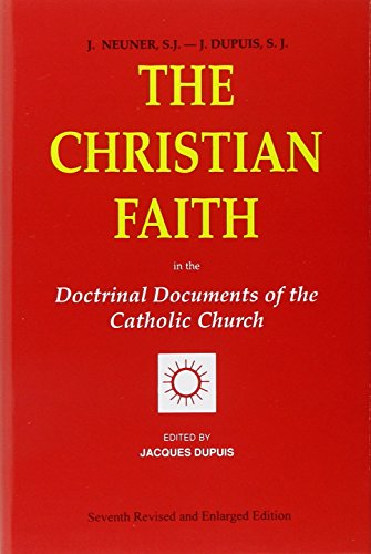 The Christian Faith; in the Doctrinal Documents of the Catholic Church