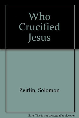 Who Crucified Jesus?