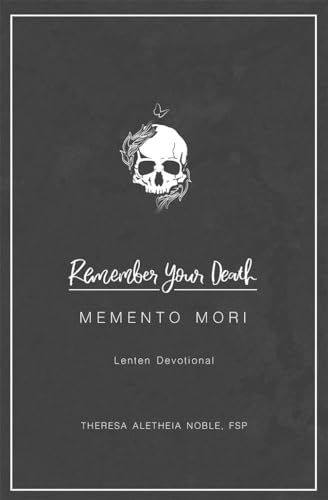 Remember Your Death: Lenten Devotional