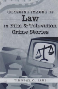 Changing Images of Law in Film and Television Crime Stories 
