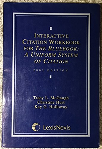 Interactive Citation Workbook for the Bluebook: A Uniform System of Citation Edition: first