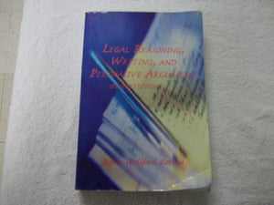 Legal Reasoning, Writing, and Persuasive Argument 