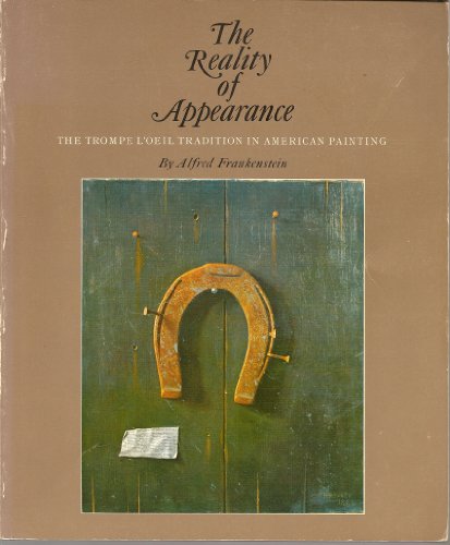 The Reality of Appearance: The Trompe L'Il Tradition in American Painting,