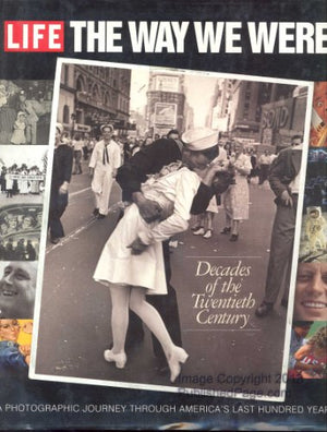 Life the Way We Were Decades of 20th Cen