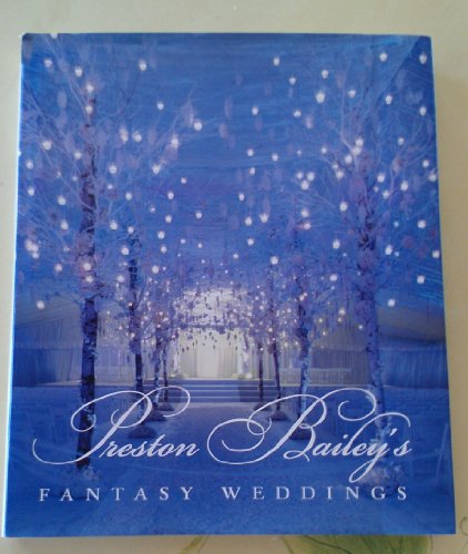 Preston Baileys Fantasy Weddings