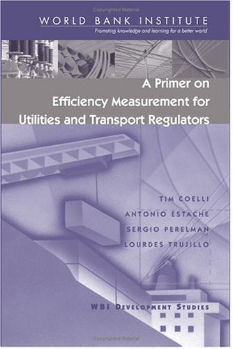 A Primer on Efficiency Measurement for Utilities and Transport Regulators