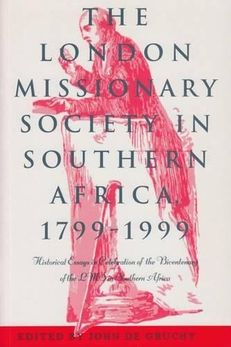 The London Missionary Society in Southern Africa, 1799--1999