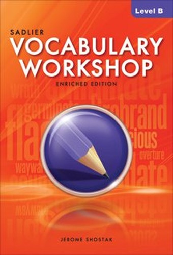 Vocabulary Workshop Â©2013 Enriched Edition Student Edition Level B, Grade 7