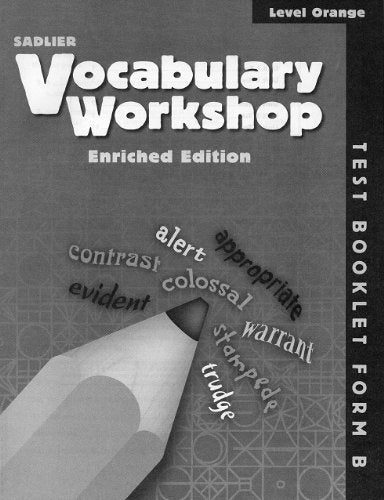 Vocabulary Workshop ??2011 Level Orange Test Booklet Form B (Grade 4) by William H. Sadlier (2011-08-02)
