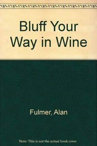 Bluff Your Way in Wine 