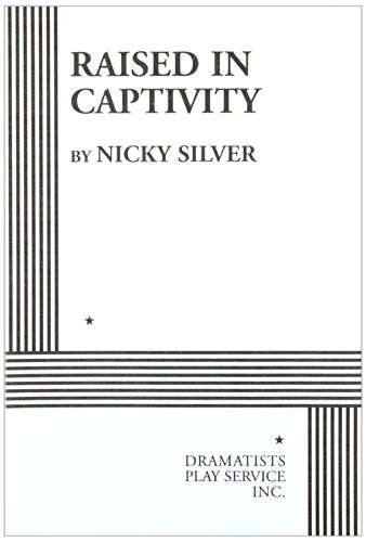 Raised in Captivity.