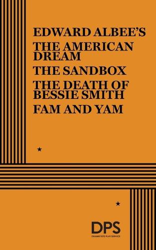 The American Dream, the Sandbox, the Death of Bessie Smith, FAM and YAM