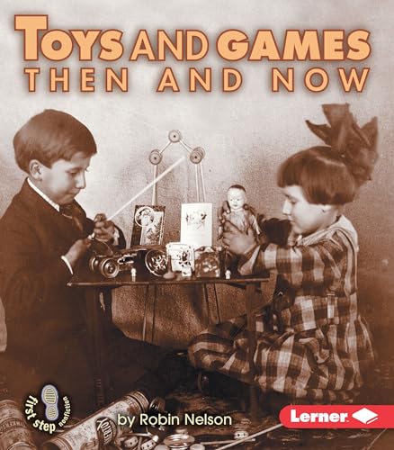 Toys and Games Then and Now