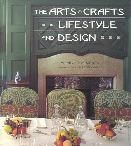 The Arts & Crafts Lifestyle and Design