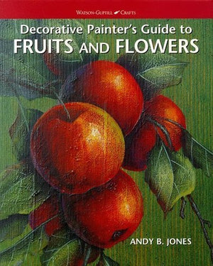 Decorative Painter's Guide to Fruit and Flowers
