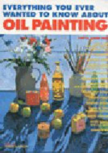 Everything You Ever Wanted to Know About Oil Painting
