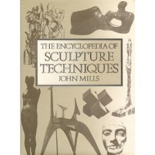 The Encyclopedia of Sculpture Techniques