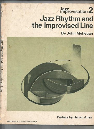 Jazz Rhythm and the Improvised Line Jazz Improvisation