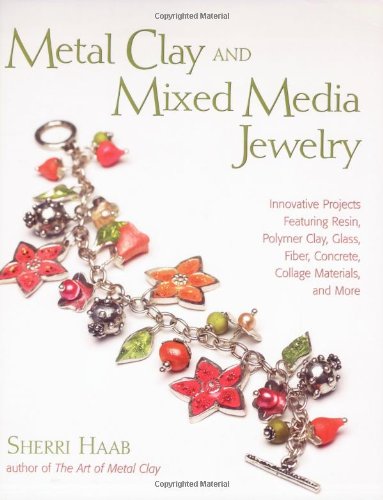 Metal Clay and Mixed Media Jewelry