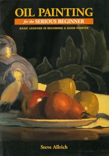 Oil Painting for the Serious Beginner