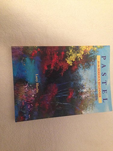 Pastel for the Serious Beginner