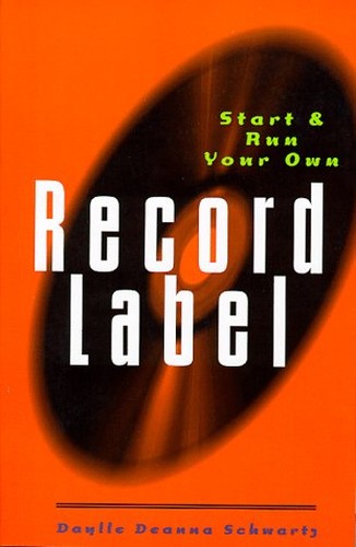 Start and Run Your Own Record Label