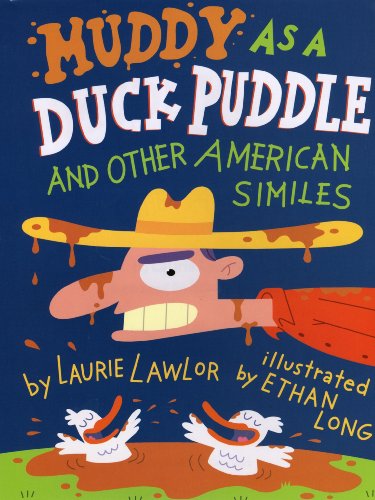 Muddy as a Duck Puddle and Other American Similes