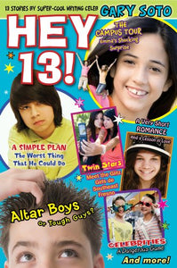 Hey 13! 13 Stories by Super Cool Writing Celeb Gary Soto 