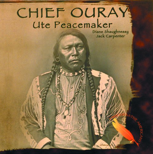 Chief Ouray - Ute Peacemaker
