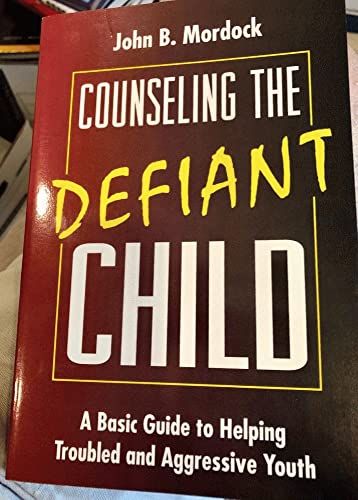 Counseling the Defiant Child
