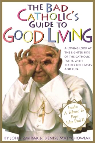 Bad Catholic's Guide to Good Living