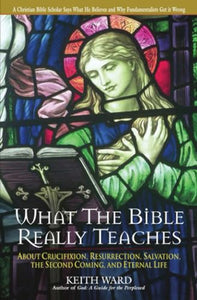 What the Bible Really Teaches 