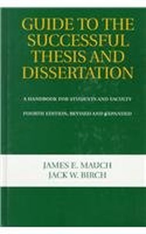 Guide to the Successful Thesis and Dissertation
