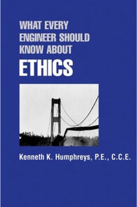 What Every Engineer Should Know about Ethics 