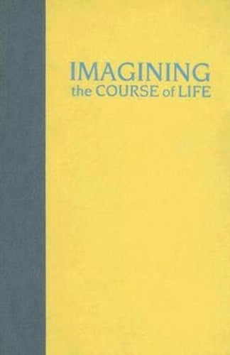 Imagining the Course of Life