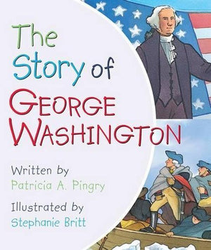 THE STORY OF GEORGE WASHINGTON