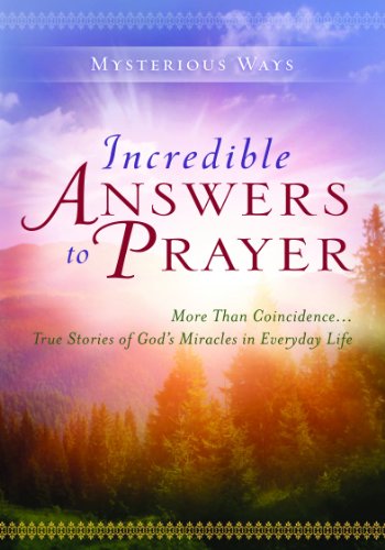 Incredible Answers to Prayer