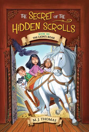 The Secret of the Hidden Scrolls: The Lion's Roar Bk 6