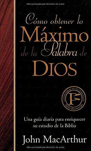 Como Obtener Lo Maximo de la Palabra de Dios